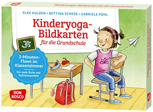 Kinderyoga-Bildkarten für die Grundschule: Mit Yoga-Übungen Konzentration & Aufmerksamkeit bei Kindern von 6 bis 10 Jahren fördern (Körperarbeit und innere Balance. 30 Ideen auf Bildkarten)